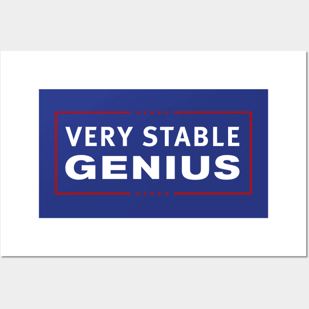 Very Stable Genius Wall Art by Dopamine Creative